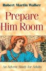 Prepare Him Room Advent Study for Adults