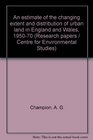 An estimate of the changing extent and distribution of urban land in England and Wales 195070