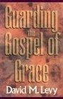 Guarding the Gospel of Grace Contending for the Faith in the Face of Compromise Galatians and Jude