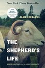 The Shepherd's Life Modern Dispatches from an Ancient Landscape