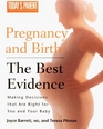 Pregnancy and Birth : The Best Evidence