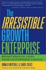 The Irresistible Growth Enterprise Breakthrough Gains from Unstoppable Change
