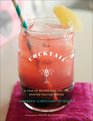 The Cocktail Club A Year of Recipes and Tips for Spirited Tasting Parties