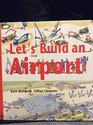 Let's Build an Airport