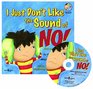 I Just Don't Like the Sound of No!: My Story About Accepting No for an Answer and Disagreeing the Right Way! (Book & Audio CD)