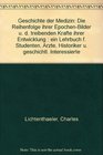 Geschichte der Medizin Die Reihenfolge ihrer EpochenBilder u d treibenden Krafte ihrer Entwicklung  ein Lehrbuch f Studenten Arzte Historiker u geschichtl Interessierte