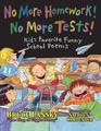 No More Homework  No More Tests Kids' Favorite Funny School Poems