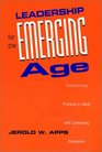 Leadership for the Emerging Age  Transforming Practice in Adult and Continuing Education