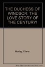 THE DUCHESS OF WINDSOR THE LOVE STORY OF THE CENTURY