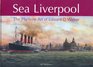 Sea Liverpool The Maritime Art of Edward D Walker The Maritime Art of Edward DWalker