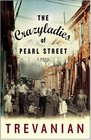 The Crazyladies of Pearl Street  A Novel