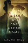Darcy By Any Other Name