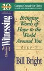 The Christian and Witnessing: Bringing Words of Hope to the World Around You : Step 7 (Ten Basic Steps Toward Christian Maturity, Step 7)