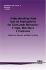 Understanding Hope and its Implications for Consumer Behavior  in Marketing