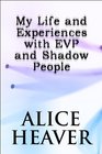 My Life and Experiences with EVP and Shadow People