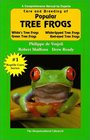 Care and Breeding of Popular Tree Frogs A Practical Manual for the Serious Hobbyist