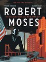 Robert Moses The Master Builder of New York City