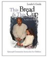 This Bread and This Cup Leaders