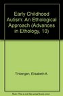 Early Childhood Autism An Ethological Approach