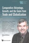 Comparative Advantage, Growth, and the Gains from Trade and Globalization: A Festschrift in Honor of Alan V Deardorff (World Scientific Studies in International Economics)