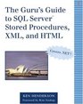 The Guru's Guide to SQL Server Stored Procedures XML and HTML
