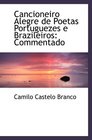 Cancioneiro Alegre de Poetas Portuguezes e Brazileiros Commentado
