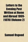 Letters to the Evening Post Written at Home and Abroad 1869