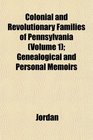 Colonial and Revolutionary Families of Pennsylvania  Genealogical and Personal Memoirs