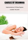 Causes Of Insomnia Implementations Of Sleep Hygiene