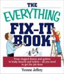 The Everything Fix It Book From Clogged Drains and Gutters to Leaky Faucets and ToiletsAll You Need to Get the Job Done