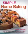 Simple Home Baking Over 90 Irresistible Recipes for Cakes Muffins and Other Sweet Delights