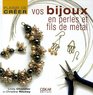 Vos bijoux en perles et fils de mtal