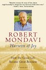 Harvests of Joy How the Good Life Became Great Business