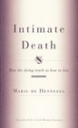 Intimate Death  How the Dying Teach Us How to Live
