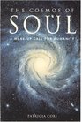 The Cosmos of Soul A WakeUp Call for Humanity