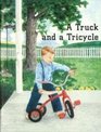 A Truck and a Tricycle