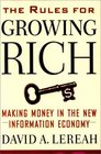 The Rules for Growing Rich  Making Money in the New Information Economy