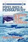 Pipelines and Permafrost Science in a Cold Climate