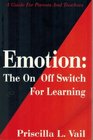 Emotion The On/Off Switch for Learning
