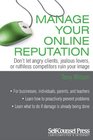 Manage Your Online Reputation Don't Let Angry Clients Jealous Lovers or Ruthless Competitors Ruin Your Image