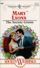 The Society Groom (Society Weddings) (Harlequin Presents, No 2066)