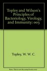 Topley and Wilson's Principles of Bacteriology Virology and Immunity
