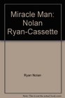 Miracle Man Nolan RyanCassette