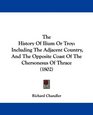 The History Of Ilium Or Troy Including The Adjacent Country And The Opposite Coast Of The Chersonesus Of Thrace