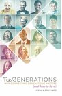 ReGenerations: Why Connecting Generations Matters (And How To Do It)