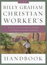 The Billy Graham Christian Worker's Handbook A Topical Guide with Biblical Answers to the Urgent Concerns of Our Day