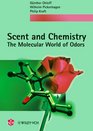 Scent and Chemistry The Molecular World of Odors