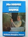 Mr Home Pronounced Hume