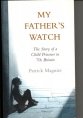 My Father's Watch The Story of a Child Prisoner in 70s Britain