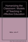 Humanizing the Classroom Models of Teaching in Affective Education